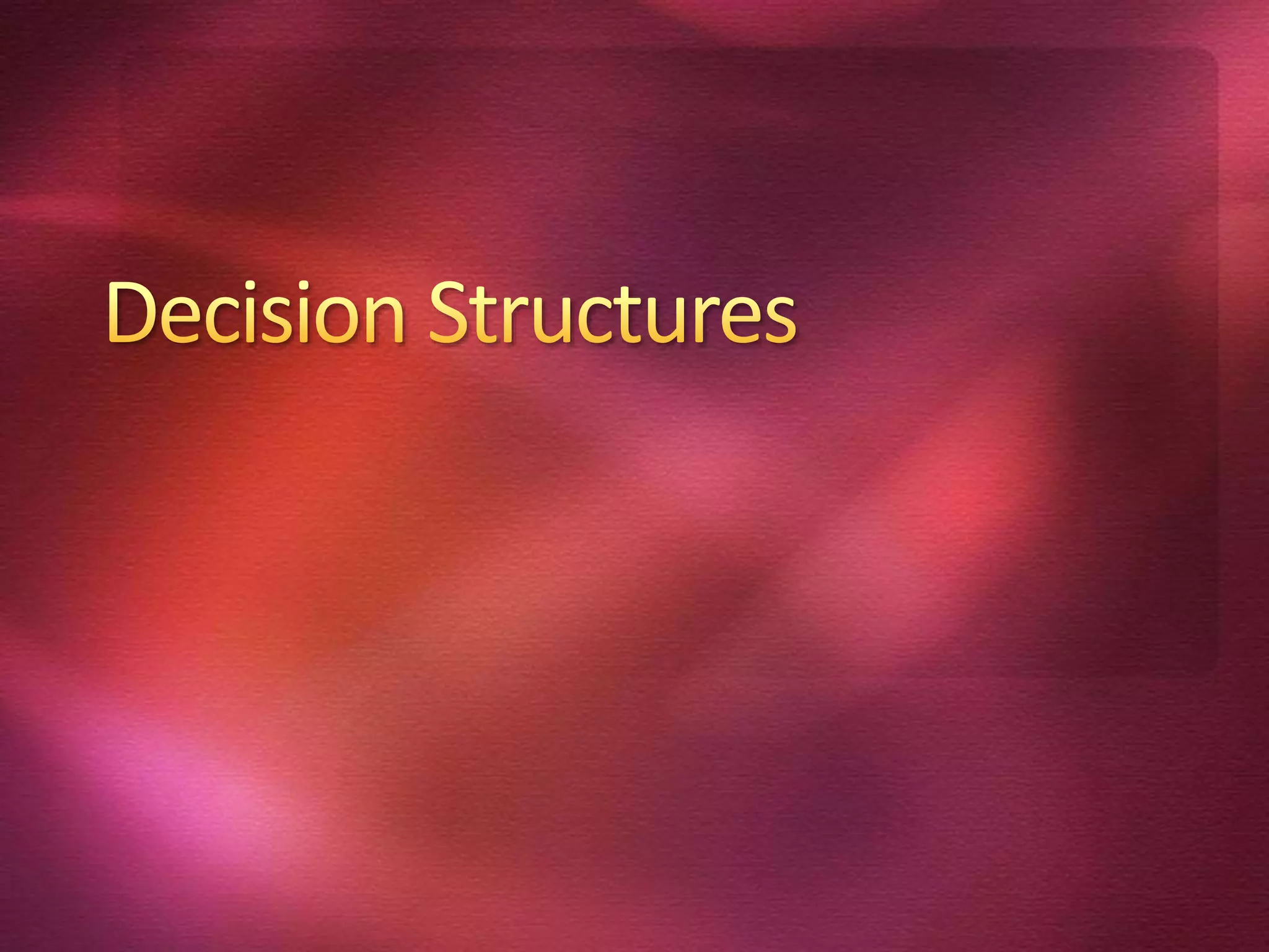 Decision Structures | PPTX