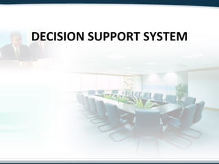 DECISION SUPPORT SYSTEM 