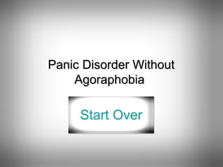 Panic Disorder Without Agoraphobia  Start Over 
