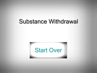 Substance Withdrawal Start Over 