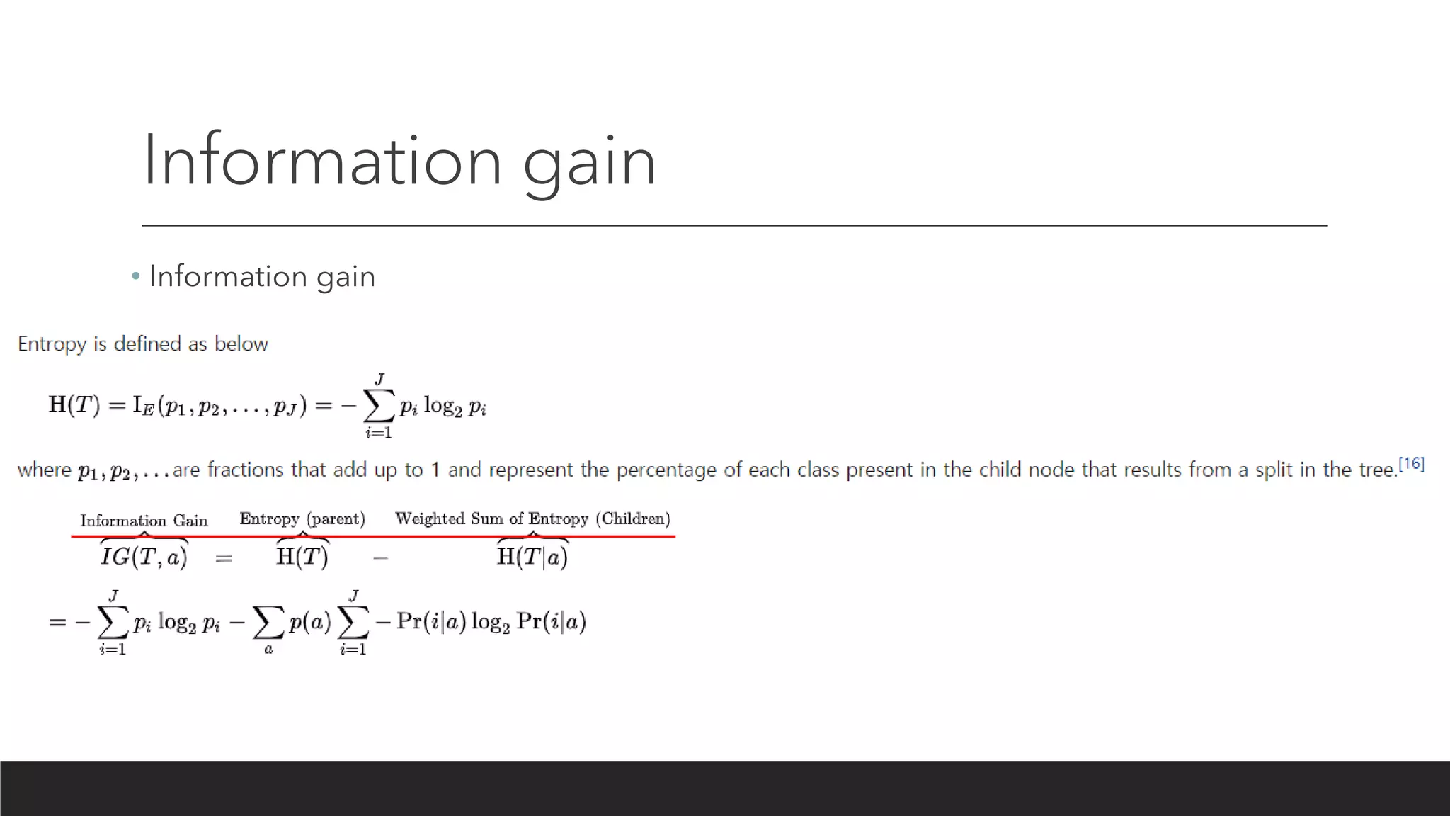 Information gain
• Information gain
 