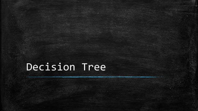 Decision tree | PPTX