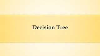 Decision Tree
 