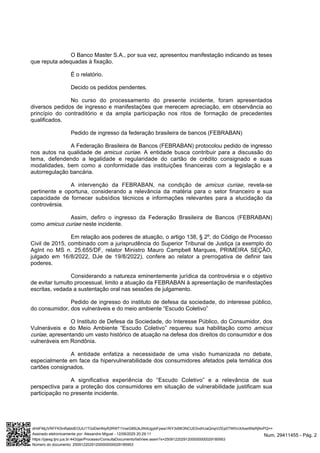 O Banco Master S.A., por sua vez, apresentou manifestação indicando as teses
que reputa adequadas à fixação.
É o relatório...