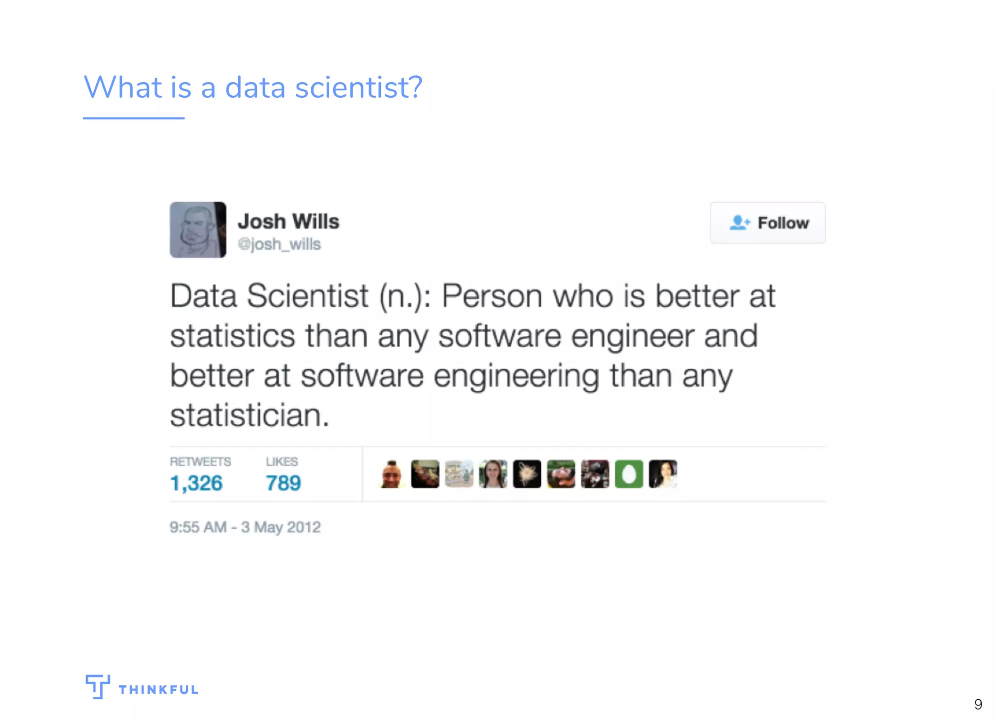 What is a data scientist?
9
 