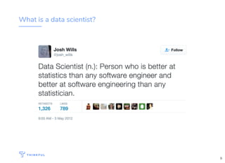 What is a data scientist?
9
 