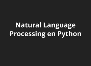 Natural Language
Processing en Python
 