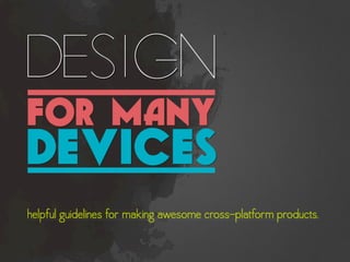 Design for Many Devices