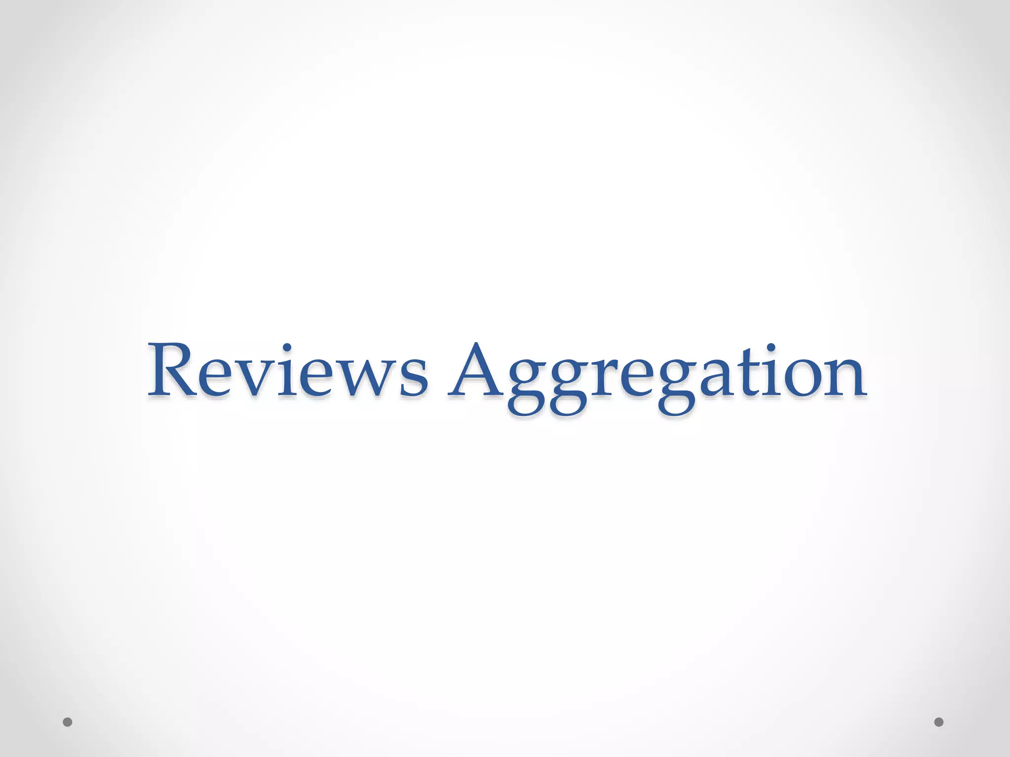 Reviews Aggregation 
 