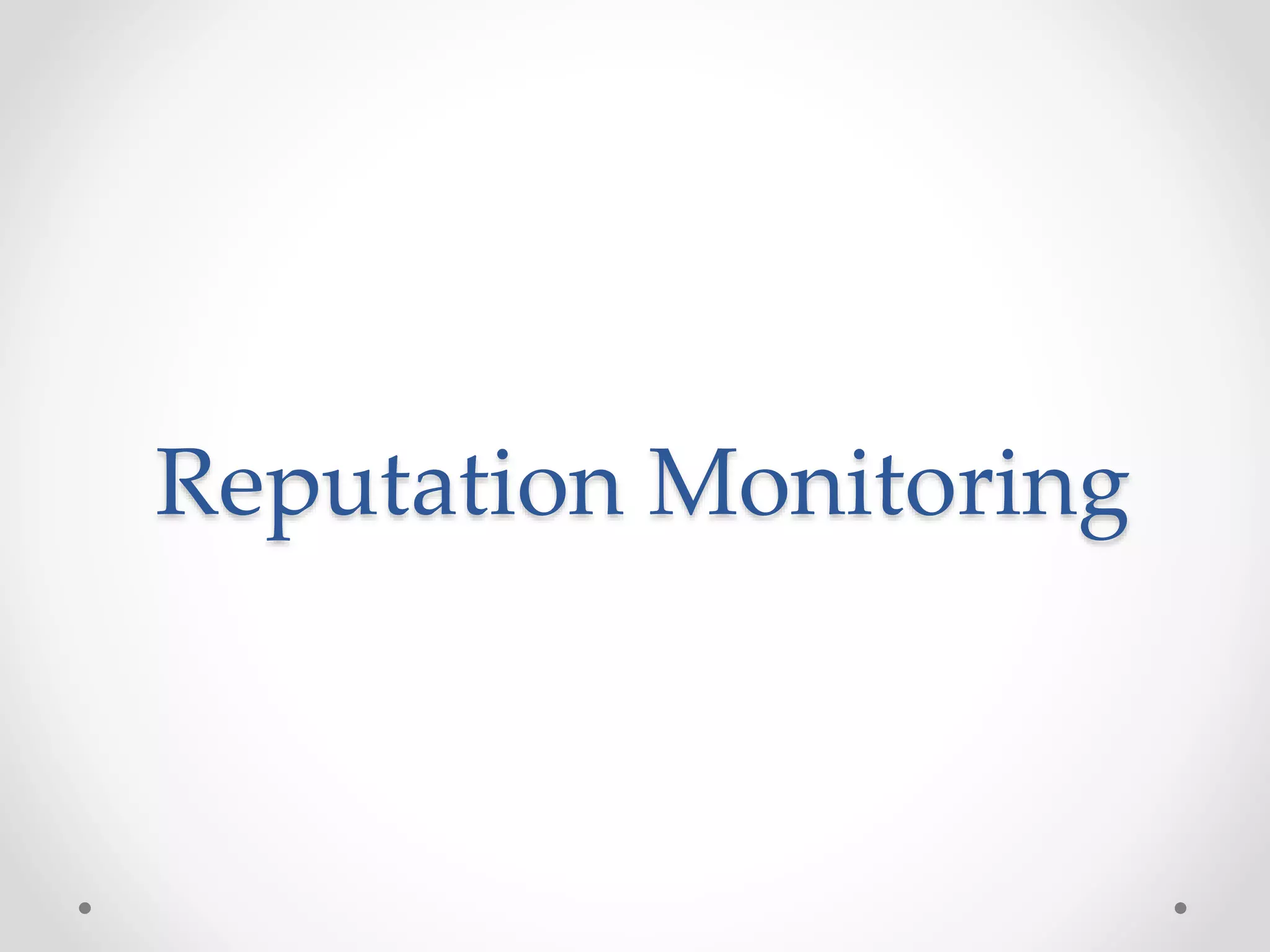 Reputation Monitoring 
 