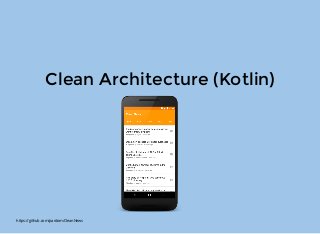 Clean Architecture (Kotlin)
https://github.com/pardom/CleanNews
 