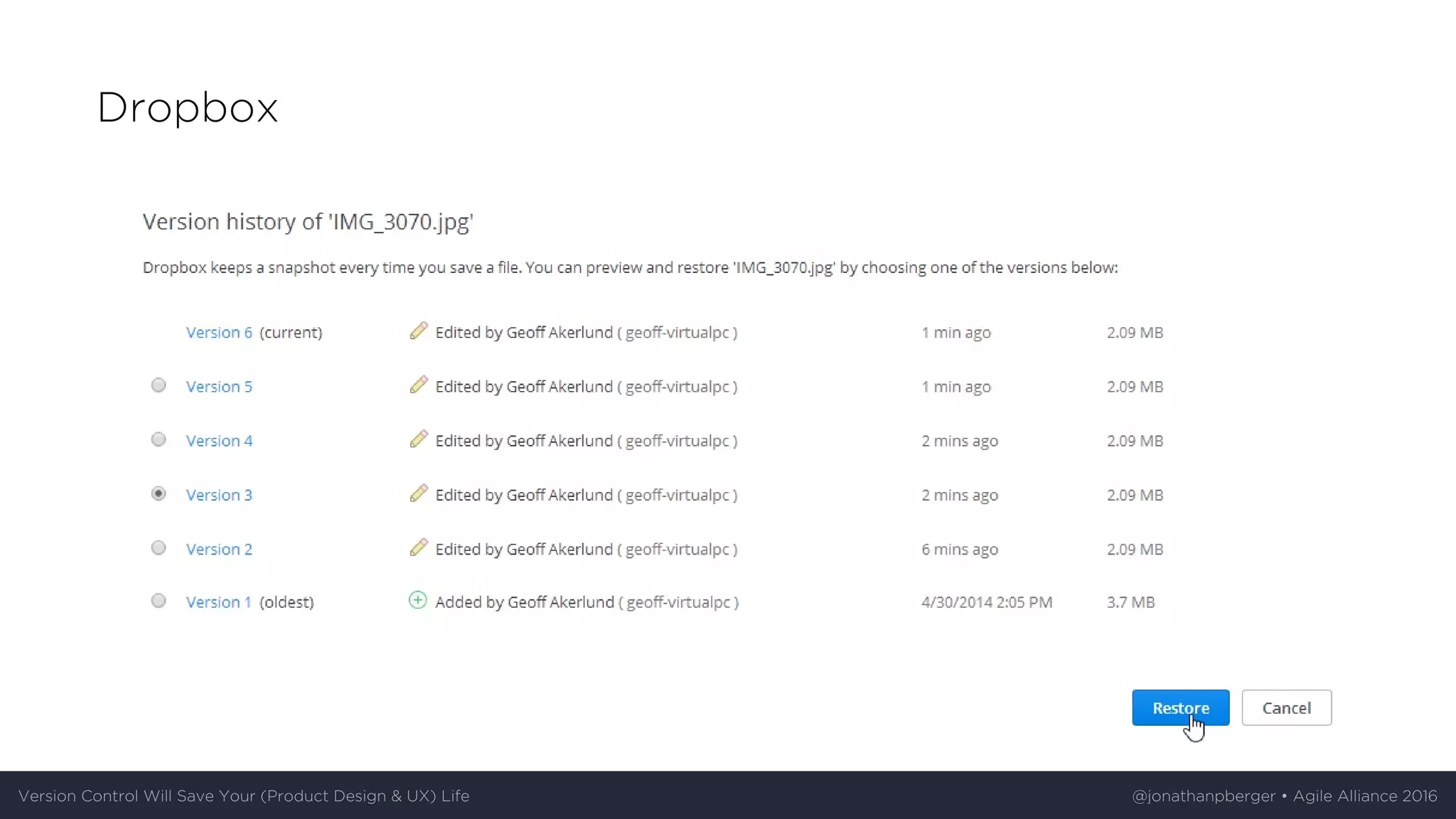 Dropbox
Version	Control	Will	Save	Your	(Product	Design	&	UX)	Life @jonathanpberger	•	Agile	Alliance	2016
 