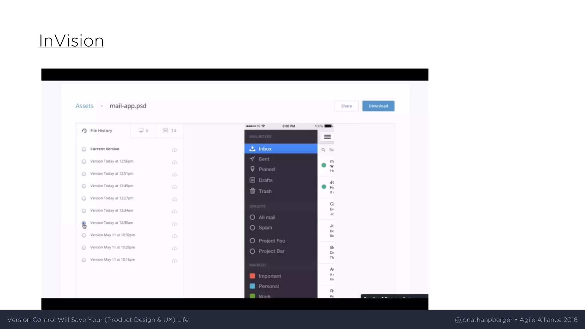 InVision
Version	Control	Will	Save	Your	(Product	Design	&	UX)	Life @jonathanpberger	•	Agile	Alliance	2016
 