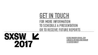 GET IN TOUCH
FOR MORE INFORMATION
TO SCHEDULE A PRESENTATION
OR TO RECEIVE FUTURE REPORTS
GEORGEWANG89@GMAIL.COM
LINKEDIN.COM/IN/GEORGEWANG89
@GEORGEWANG89
 