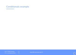 Conditionals example
http://www.loremipsum.com/example
Wi-Fi: orem Ipsum
PW: orem Ipsum
L
L
Wi-Fi: TechSquare Labs
PW: bu1ldsometh1ngb1g
http://bit.ly/virtual-pet-tf
Wi-Fi: Digital Ignition
PW: Countdown54321 15
 