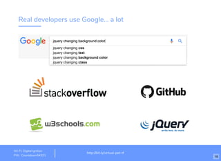 Real developers use Google... a lot
http://www.loremipsum.com/example
Wi-Fi: orem Ipsum
PW: orem Ipsum
L
L
http://bit.ly/virtual-pet-tf
Wi-Fi: TechSquare Labs
PW: bu1ldsometh1ngb1g
http://bit.ly/virtual-pet-tf
Wi-Fi: Digital Ignition
PW: Countdown54321 16
 
