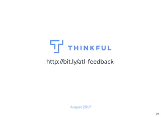 http://bit.ly/atl-feedback
August 2017
24
 