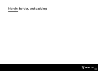 Margin, border, and padding
19
 