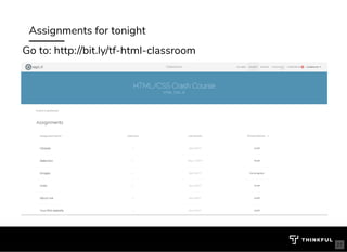 Assignments for tonight
Go to: http://bit.ly/tf-html-classroom
21
 