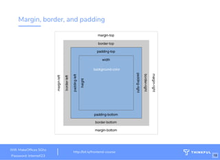 Margin, border, and padding
Wi : MakeOf ces 5Ghz
Password: Internet!23
http://bit.ly/frontend-course
19
 