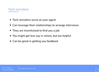 Tech recruiters
Tech recruiters serve as your agent
Can leverage their relationships to arrange interviews
They are incentivized to ﬁnd you a job
You might get less say in where, but are helpful
Can be great in getting you feedback
Wi-Fi: TGSguest
Pass: tgsvisitor384
bit.ly/thinkful-hired-in-tech
30
 