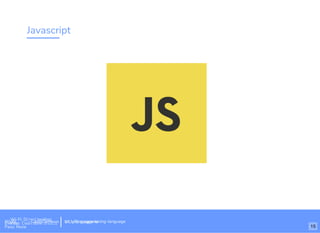 Javascript
Wi-Fi: Digital Ignition
Pass: Countdown54321 bit.ly/tf-programming-languageWi-Fi: CrossCamp.usEvents
Pass: None
bit.ly/language-la
15
 