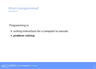 What is programming?
Programming is:
writing instructions for a computer to execute
problem-solvingproblem-solving
Wi-Fi: Digital Ignition
Pass: Countdown54321 bit.ly/tf-programming-languageWi-Fi: CrossCamp.usEvents
Pass: None
bit.ly/language-la
5
 