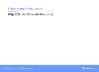 Glitch setup & rst steps!
http://bit.ly/build-website-starter
Wi-Fi: Digital Ignition
Pass: Countdown54321
 
bit.ly/build-own-websiteWi-Fi: Cross Camp.us Members
Pass: innovate
 
bit.ly/website-la
15
 