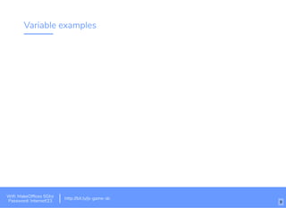 Variable examples
Wiﬁ: MakeOfﬁces 5Ghz
Password: Internet!23
http://bit.ly/js-game-dc
9
 