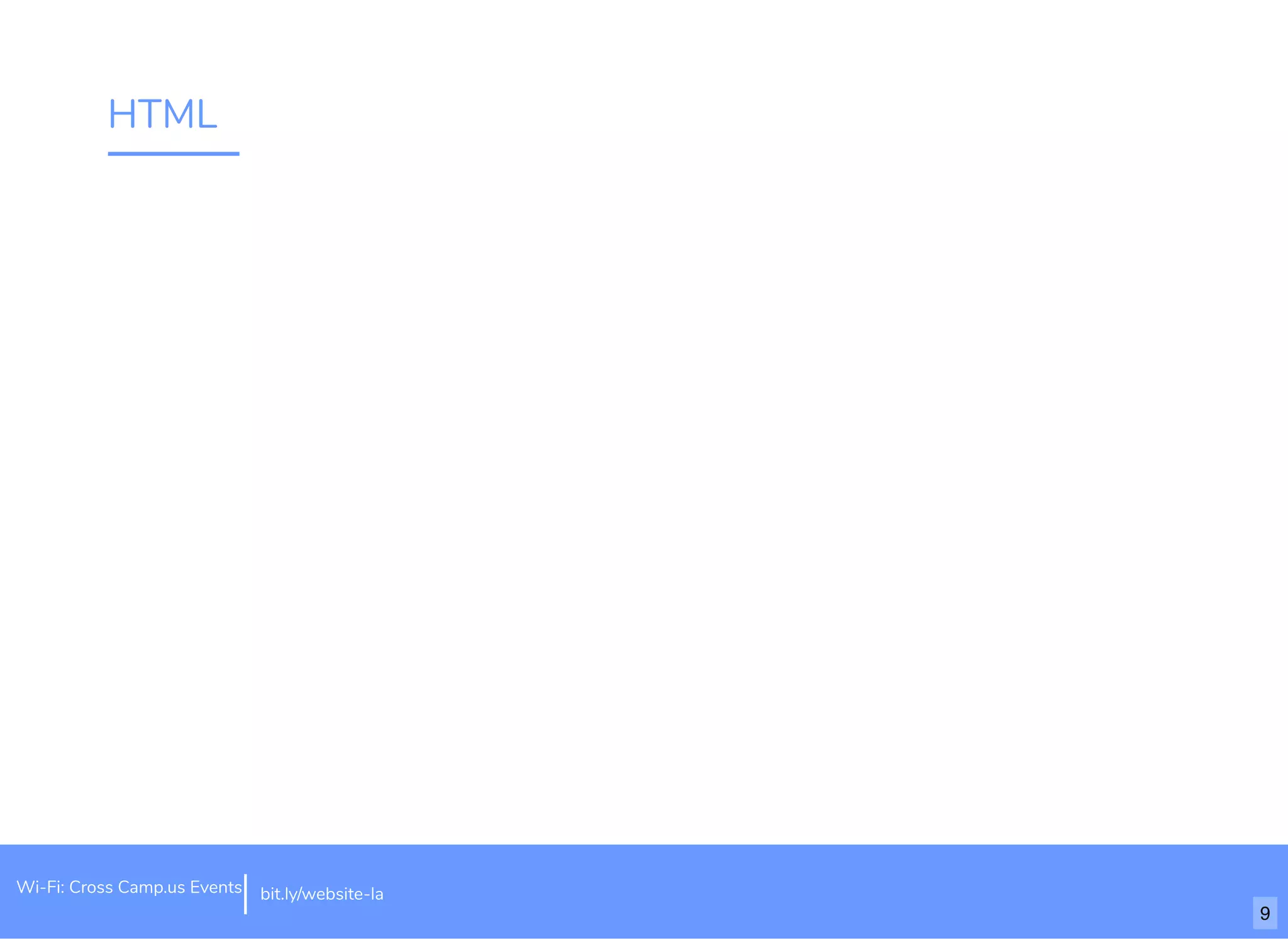 HTML bit.ly/website-laWi-Fi: Cross Camp.us Events 9 