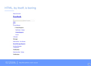 HTML, by itself, is boring
Wi-Fi: TGS Guest
Pass: tgsvisitor384 http://bit.ly/html-crash-course
14
 