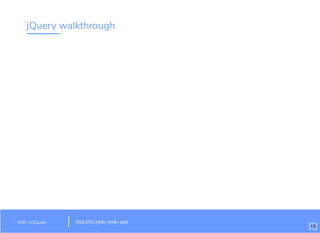 jQuery walkthrough
WiFi: In3Guest http://bit.ly/dc-web-app
15
 