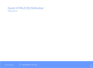 Quick HTML/CSS Refresher
WiFi: In3Guest http://bit.ly/dc-web-app
8
 