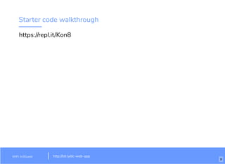 Starter code walkthrough
https://repl.it/Kon8
WiFi: In3Guest http://bit.ly/dc-web-app
9
 