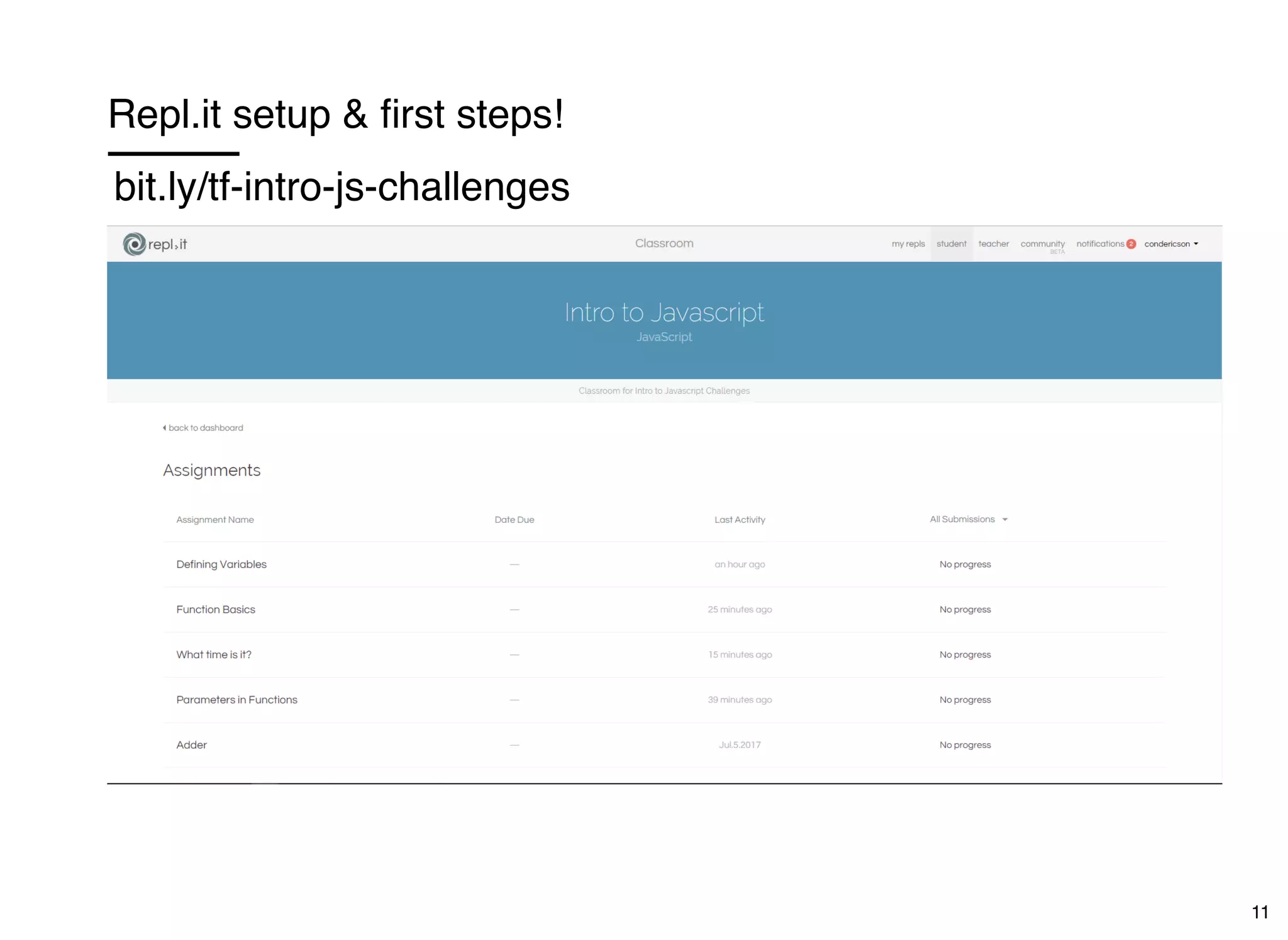 Repl.it setup & ﬁrst steps!
bit.ly/tf-intro-js-challenges
11
 