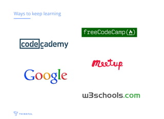 Ways to keep learning
 