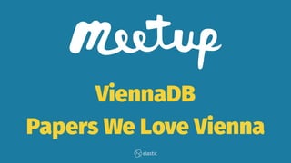 ViennaDB
Papers We Love Vienna
 