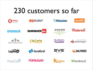 230 customers so far

 