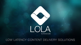 LOLA™ by Sonora Labs