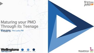 CONSULTING MICROSOFT PPM TRAINING
Maturing your PMO
Through its Teenage
YearsMarisa Silva, The Lucky PM
CONSULTING MICROSOFT PPM TRAINING
 