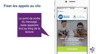 Le point de sortie
du message
reste apparent
tout au long de la
lecture
Fixer les appels au clic
 