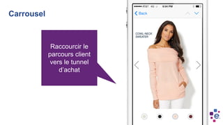 Raccourcir le
parcours client
vers le tunnel
d’achat
Carrousel
 