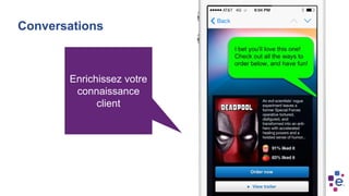 Enrichissez votre
connaissance
client
Conversations
 