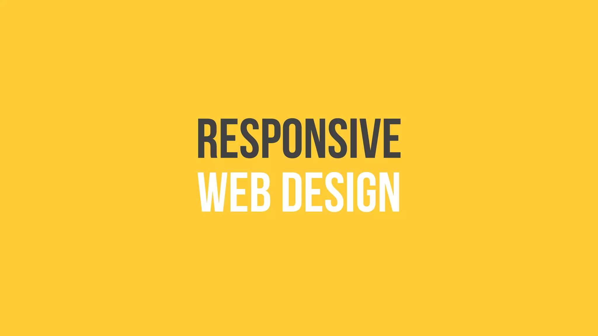 Responsive
Web design
 