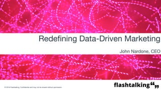Deck 1: Redefining Data-Driven by Flashtalking | PDF