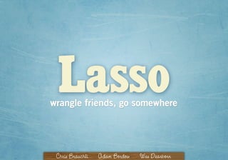 Lasso Deck (LAUNCH conf)