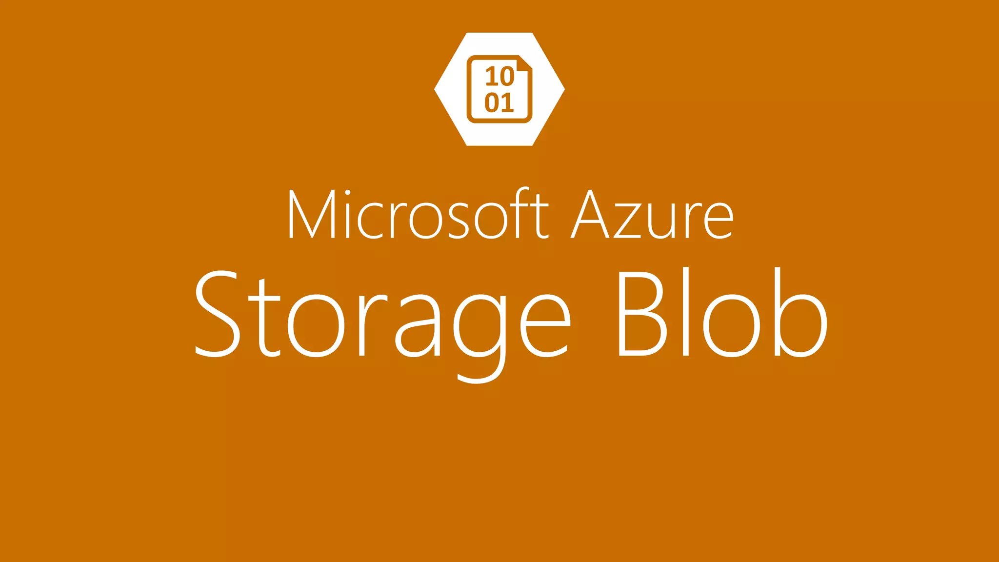 Microsoft Azure
Storage Blob
 