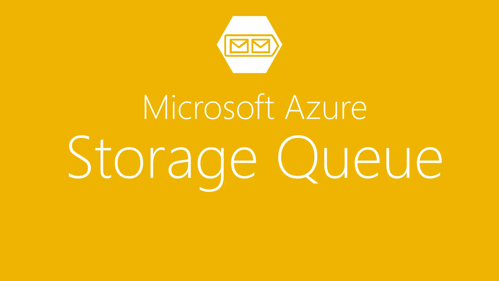 Microsoft Azure
Storage Queue
 