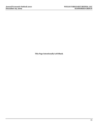 Annual Economic Outlook 2010                                        WELLS FARGO SECURITIES, LLC
December 09, 2009                                                            ECONOMICS GROUP




                               This Page Intentionally Left Blank




                                                                                             25
 