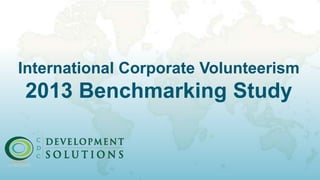 International Corporate Volunteerism (ICV) 2013 Benchmarking Study